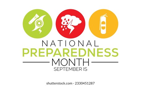 September is National preparedness month (NPM),to raise awareness about the importance of preparing for disasters and emergencies that could happen at any time. 