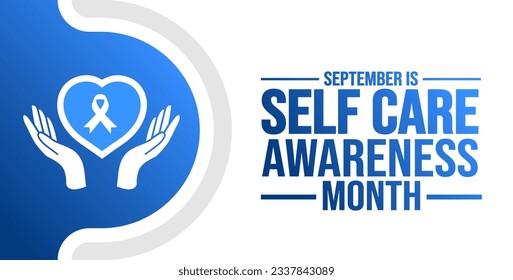 September is National Self Care Awareness Month background template. Holiday concept. background, banner, placard, card, and poster design template with text inscription and standard color. vector