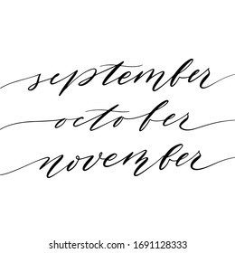 September, October, Nobember. Autumn months modern handwritten calligraphy.  Vector for text, photo, blog, print. 