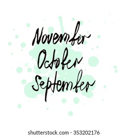 September October November. Vector hand written typography. Autumn months