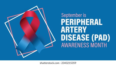 September is Peripheral Artery Disease (PAD) Awareness Month. Vector poster banner for Web and social media.