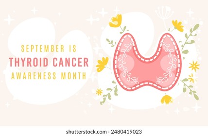 September is Thyroid cancer awareness month banner. Vector illustration in flat cartoon style. Floral healthy thyroid gland. Perfect for poster, banner, website, flyer, card and so on 