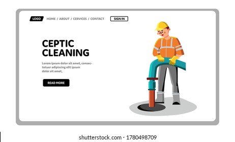 Septic Cleaning And Emptying Tank Worker Vector. Workman Holding Pipe, Providing Sewer Septic Cleaning Service. Character Repairman Sewage Pumping Machine Web Flat Cartoon Illustration