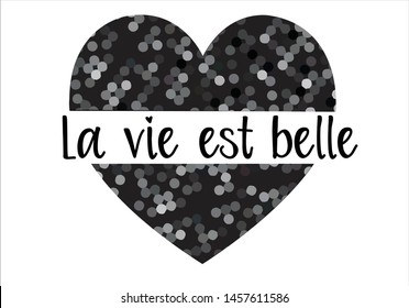 sequin heart  decorative "La Vie est Belle" (Life is Beautiful in French) Text