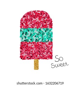 Sequin ice cream and quote. Trendy summer print. Vector hand drawn illustration.