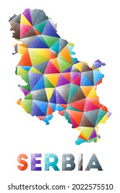 Serbia - colorful low poly country shape. Multicolor geometric triangles. Modern trendy design. Vector illustration.
