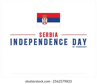 SERBIA Independence Day vector design on a white background, Typographic Design of SERBIA Independence Day, Independence Day of SERBIA with national flag, Vector design of Serbia national day