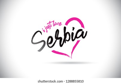 Serbia I Just Love Word Text with Handwritten Font and Pink Heart Shape Vector Illustration.