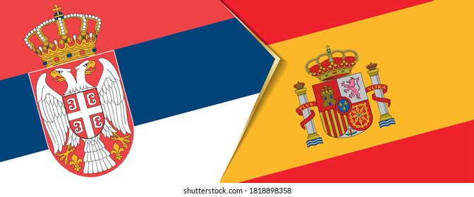 Serbia and Spain flags, two vector flags symbol of relationship or confrontation.