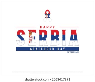 SERBIA Statehood Day vector design on a white background, Typographic Design of SERBIA Statehood Day with ribbon Flag, SERBIA flag typography, Serbia national day Design