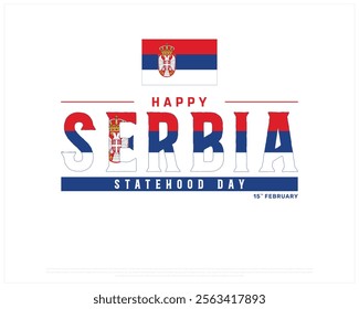 SERBIA Statehood Day vector design on a white background, Typographic Design of SERBIA Statehood Day with National Flag, SERBIA flag typography, Serbia national day Design