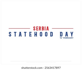 SERBIA Statehood Day vector design on a white background, Typographic Design of SERBIA Statehood Day, Statehood Day of SERBIA with flag typography, Vector design of Serbia national day 