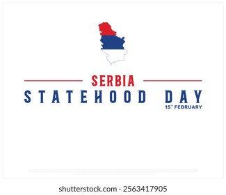 SERBIA Statehood Day vector design on a white background, Typographic Design of SERBIA Statehood Day, Statehood Day of SERBIA with map, Vector design of Serbia national day 