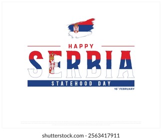 SERBIA Statehood Day vector design on a white background, Typographic Design of SERBIA Statehood Day with brush Flag, SERBIA flag typography, Serbia national day Design