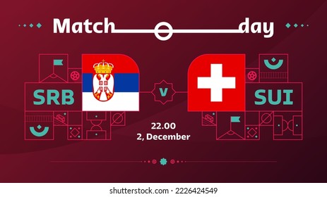 Serbia Switzerland Match Football 2022. 2022 Weltfußball-Weltmeisterschaftsspiel gegen Mannschaften auf Sporthintergrund, Meisterschaftspopster, Vektorgrafik.