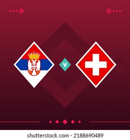 serbia, switzerland world football 2022 match versus on red background. vector illustration.