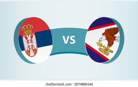 Serbia versus American Samoa, team sports competition concept. Round flag of countries.