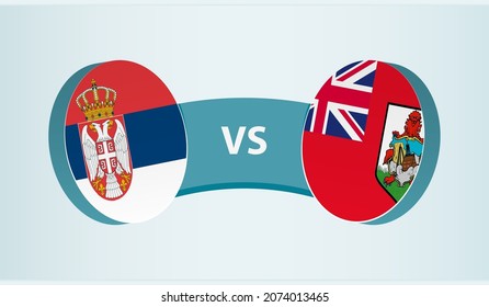 Serbia versus Bermuda, team sports competition concept. Round flag of countries.