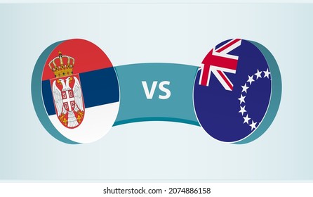 Serbia versus Cook Islands, team sports competition concept. Round flag of countries.
