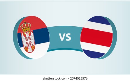 Serbia versus Costa Rica, team sports competition concept. Round flag of countries.