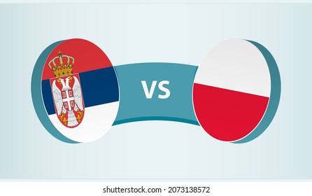 Serbia versus Poland, team sports competition concept. Round flag of countries.