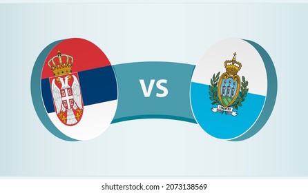Serbia versus San Marino, team sports competition concept. Round flag of countries.