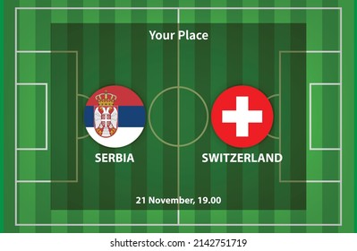 Serbia Versus Switzerland Football or Soccer Poster Match Design with flag and football field background