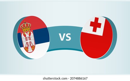 Serbia versus Tonga, team sports competition concept. Round flag of countries.