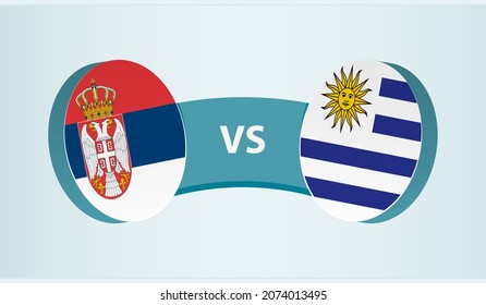 Serbia Versus Uruguay, Team Sports Competition Concept. Round Flag Of Countries.