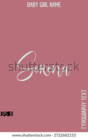 Serena    -Girl Name Cursive Hand Lettering Typography Vector Template