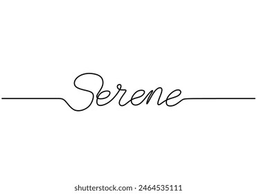Serene handwritten inscription. One line drawing of phrase hand writing calligraphy card lettering isolated on white background.