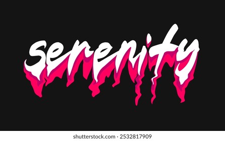 serenity. typography liquid melting effects design for t shirt print, motivational typography clothing design, inspirational quotes t-shirt, poster,and sticker design