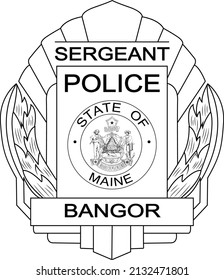 Sergeant Police State Of Maine Bangor  Police Badge Design Vector 