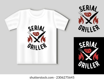 Serial Griller. Lettering for t shirt, poster, card. Funny BBQ concept with t-shirt mockup. Vector illustration