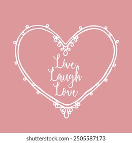 Series of Live, Laugh, Love quotes sweet words decoration in hand drawing vintage rustic style for wall poster sticker, collage, journal, etc