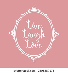 Series of Live, Laugh, Love quotes sweet words decoration in hand drawing vintage rustic style for wall poster sticker, collage, journal, etc