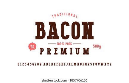 Serif Font And Bacon Label Template. Letters And Numbers For Logo And Label Design. Isolated On White Background