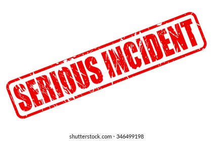 SERIOUS INCIDENT red stamp text on white