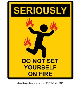 Seriously, do not set yourself on fire, sticker vector