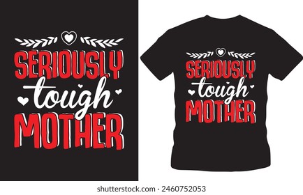 SERIOUS Tough MOTHER, Loves my Mama, Love Mom, Muttertag, Muttertage, Mama Tage, Vintage Designs, Muttertage, Weltmuttertag, Mame Tage, Vektorgrafik-Tshirt, Outdoor-Tshirt-Design, Mode-Design T 