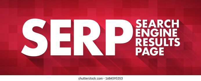 SERP - Search Engine Results Page is the page you see after entering a query into any search engine, acronym text concept background