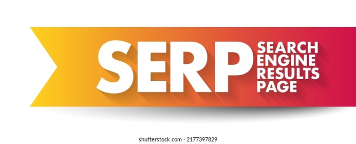SERP - Search Engine Results Page is the page you see after entering a query into any search engine, acronym text concept background