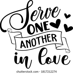 Serve on another in love