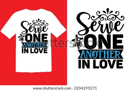 Serve One Another in Love svg design