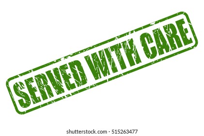 SERVED WITH CARE green stamp text on white