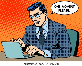 Service business concept. Businessman with computer. Says one moment please. Pop art retro style