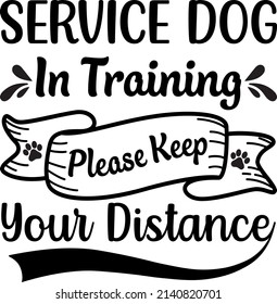 Service Dog In Training , Dog SVG Silhouette Tshirt Design for Dog Lovers