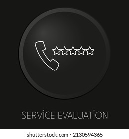 Evaluación de servicio icono de línea vectorial mínima en botón 3D aislado en fondo negro. Vector Premium.