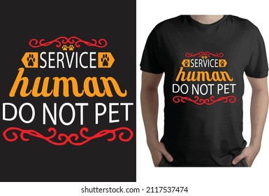 SERVICE HUMAN DO NOT PET T-Shirt design
