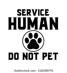 Service Human Do Not Pet es un diseño vectorial para imprimir en varias superficies como camiseta, taza, etc.